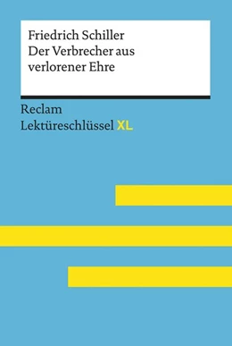 Abbildung von Poppe / Suppanz | Der Verbrecher aus verlorener Ehre von Friedrich Schiller: Lektüreschlüssel mit Inhaltsangabe, Interpretation, Prüfungsaufgaben mit Lösungen, Lernglossar. (Reclam Lektüreschlüssel XL) | 1. Auflage | 2020 | beck-shop.de