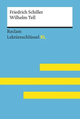 Abbildung von Neubauer | Wilhelm Tell von Friedrich Schiller: Lektüreschlüssel mit Inhaltsangabe, Interpretation, Prüfungsaufgaben mit Lösungen, Lernglossar. (Reclam Lektüreschlüssel XL) | 1. Auflage | 2020 | beck-shop.de