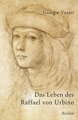Abbildung von Vasari / Kanz | Das Leben des Raffael von Urbino | 1. Auflage | 2020 | beck-shop.de