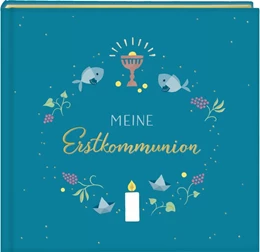 Abbildung von Eintragalbum - Meine Erstkommunion (petrol) | 1. Auflage | 2020 | beck-shop.de