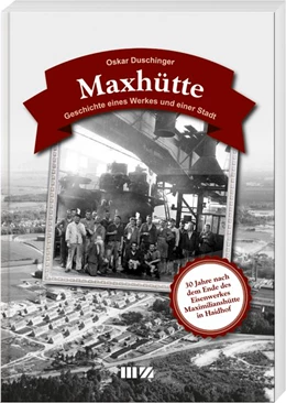 Abbildung von Duschinger | Maxhütte | 1. Auflage | 2020 | beck-shop.de
