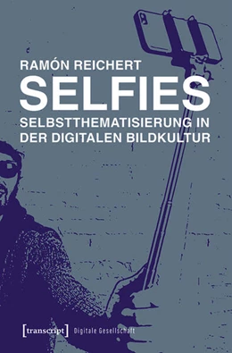 Abbildung von Reichert | Selfies - Selbstthematisierung in der digitalen Bildkultur | 1. Auflage | 2023 | beck-shop.de