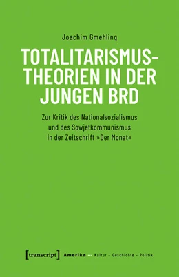 Abbildung von Gmehling | Totalitarismustheorien in der jungen BRD | 1. Auflage | 2022 | beck-shop.de