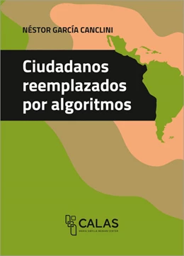 Abbildung von García Canclini | Ciudadanos reemplazados por algoritmos | 1. Auflage | 2020 | beck-shop.de