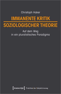 Abbildung von Haker | Immanente Kritik soziologischer Theorie | 1. Auflage | 2020 | beck-shop.de