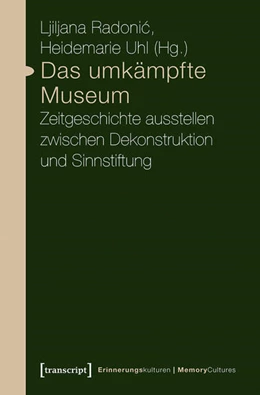 Abbildung von Radonic / Uhl | Das umkämpfte Museum | 1. Auflage | 2020 | beck-shop.de