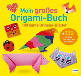 Abbildung von Mein großes Origami-Buch (mit kindgerechten Schritt-für-Schritt Anleitungen, 100 Blatt und 130 Stickern)) | 1. Auflage | 2020 | beck-shop.de
