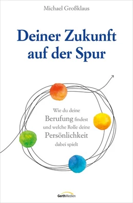 Abbildung von Großklaus | Deiner Zukunft auf der Spur | 1. Auflage | 2020 | beck-shop.de