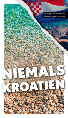 Abbildung von Wengert | Was Sie dachten, NIEMALS über KROATIEN wissen zu wollen | 1. Auflage | 2022 | beck-shop.de