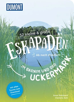 Abbildung von Sehi / Steinbach | 52 kleine & große Eskapaden im Barnim und der Uckermark | 1. Auflage | 2020 | beck-shop.de