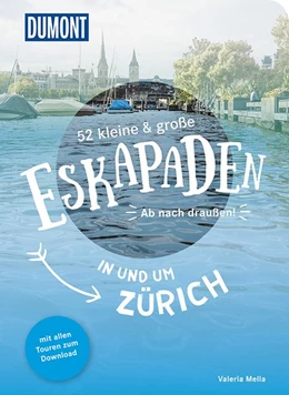 Abbildung von Mella | 52 kleine & große Eskapaden in und um Zürich | 1. Auflage | 2020 | beck-shop.de