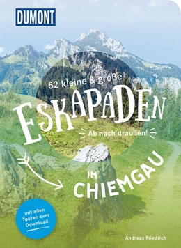 Abbildung von Friedrich | 52 kleine & große Eskapaden im Chiemgau | 2. Auflage | 2022 | beck-shop.de