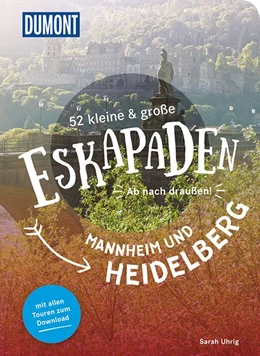 Abbildung von Uhrig | 52 kleine & große Eskapaden Mannheim und Heidelberg | 2. Auflage | 2021 | beck-shop.de