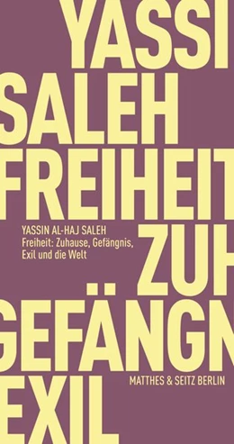 Abbildung von Al-Haj Saleh / Khalil | Freiheit: Heimat, Gefängnis, Exil und die Welt | 1. Auflage | 2020 | beck-shop.de