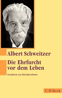 Abbildung von Schweitzer, Albert | Die Ehrfurcht vor dem Leben | 12. Auflage | 2025 | 255 | beck-shop.de
