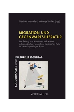 Abbildung von Aumüller / Willms | Migration und Gegenwartsliteratur | 1. Auflage | 2020 | beck-shop.de