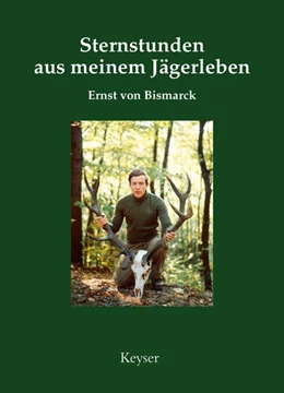 Abbildung von Bismarck | Sternstunden aus meinem Jägerleben | 1. Auflage | 2019 | beck-shop.de