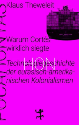 Abbildung von Theweleit | Warum Cortés wirklich siegte | 2. Auflage | 2020 | beck-shop.de