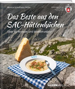 Abbildung von Schulthess Zettel | Das Beste aus den SAC-Hüttenküchen | 3. Auflage | 2021 | beck-shop.de