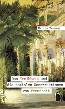 Abbildung von Termeer | Das Treibhaus und die sozialen Konstruktionen von Fremdheit | 1. Auflage | 2020 | beck-shop.de