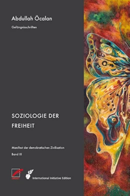 Abbildung von Öcalan / Internationale Initiative »Freiheit für Abdullah Öcalan - Frieden in Kurdistan« | Manifest der demokratischen Zivilisation - Bd. III | 1. Auflage | 2020 | beck-shop.de