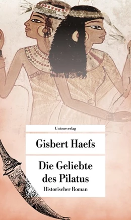 Abbildung von Haefs, Gisbert | Die Geliebte des Pilatus | 1. Auflage | 2020 | beck-shop.de
