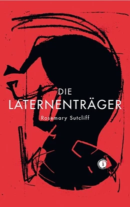 Abbildung von Sutcliff | Die Laternenträger | 1. Auflage | 2020 | beck-shop.de