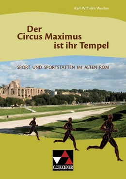 Abbildung von Weeber | Der Circus Maximus ist ihr Tempel | 1. Auflage | 2020 | beck-shop.de