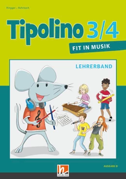 Abbildung von Rohrbach / Ringger | Tipolino 3/4 - Fit in Musik. Lehrerband. Ausgabe D | 1. Auflage | 2021 | beck-shop.de