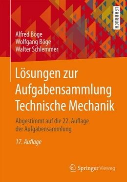 Abbildung von Böge / Schlemmer | Lösungen zur Aufgabensammlung Technische Mechanik | 17. Auflage | 2015 | beck-shop.de