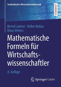 Abbildung von Luderer / Nollau | Mathematische Formeln für Wirtschaftswissenschaftler | 8. Auflage | 2015 | beck-shop.de