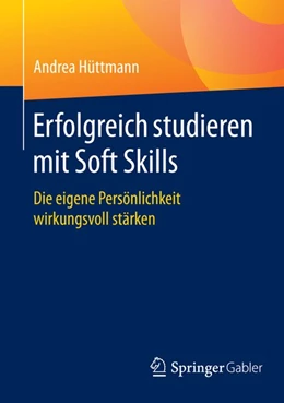 Abbildung von Hüttmann | Erfolgreich studieren mit Soft Skills | 1. Auflage | 2015 | beck-shop.de