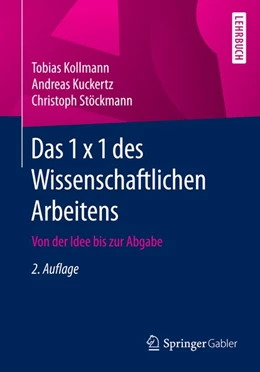 Abbildung von Kollmann / Kuckertz | Das 1 x 1 des Wissenschaftlichen Arbeitens | 2. Auflage | 2016 | beck-shop.de