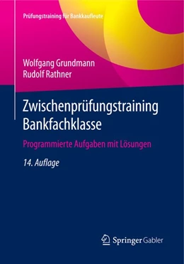 Abbildung von Grundmann / Rathner | Zwischenprüfungstraining Bankfachklasse | 14. Auflage | 2016 | beck-shop.de