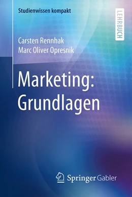Abbildung von Rennhak / Opresnik | Marketing: Grundlagen | 1. Auflage | 2016 | beck-shop.de