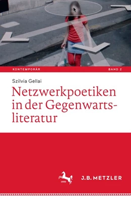 Abbildung von Gellai | Netzwerkpoetiken in der Gegenwartsliteratur | 1. Auflage | 2018 | beck-shop.de