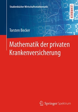 Abbildung von Becker | Mathematik der privaten Krankenversicherung | 1. Auflage | 2017 | beck-shop.de