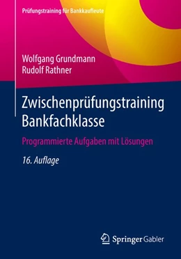 Abbildung von Grundmann / Rathner | Zwischenprüfungstraining Bankfachklasse | 16. Auflage | 2018 | beck-shop.de