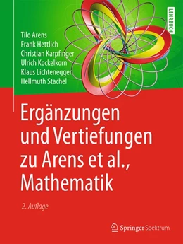 Abbildung von Arens / Hettlich | Ergänzungen und Vertiefungen zu Arens et al., Mathematik | 2. Auflage | 2017 | beck-shop.de