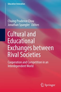 Abbildung von Chou / Spangler | Cultural and Educational Exchanges between Rival Societies | 1. Auflage | 2018 | beck-shop.de