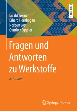 Abbildung von Werner / Hornbogen | Fragen und Antworten zu Werkstoffe | 8. Auflage | 2016 | beck-shop.de