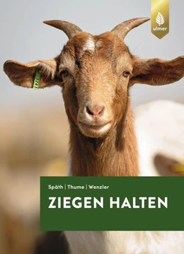 Abbildung von Späth / Thume | Ziegen halten | 8. Auflage | 2019 | beck-shop.de