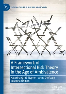 Abbildung von Giritli Nygren / Olofsson | A Framework of Intersectional Risk Theory in the Age of Ambivalence | 1. Auflage | 2019 | beck-shop.de