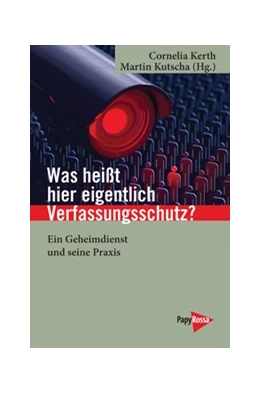 Abbildung von Kerth / Kutscha | Was heißt hier eigentlich Verfassungsschutz? | 1. Auflage | 2020 | beck-shop.de