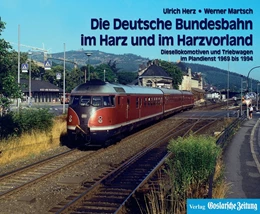 Abbildung von Herz / Martsch | Die Deutsche Bundesbahn im Harz und im Harzvorland | 1. Auflage | 2019 | beck-shop.de