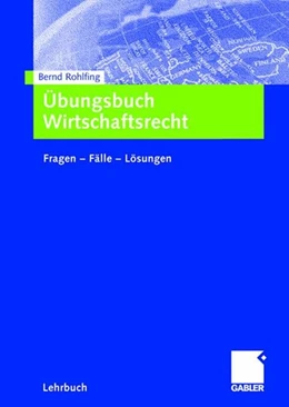 Abbildung von Rohlfing | Übungsbuch Wirtschaftsrecht | 1. Auflage | 2008 | beck-shop.de