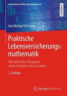 Abbildung von Ortmann | Praktische Lebensversicherungsmathematik | 2. Auflage | 2015 | beck-shop.de