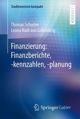 Abbildung von Schuster / Rüdt Von Collenberg | Finanzierung: Finanzberichte, -kennzahlen, -planung | 1. Auflage | 2015 | beck-shop.de