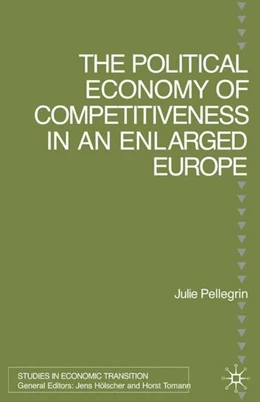 Abbildung von Pellegrin | The Political Economy of Competitiveness in an Enlarged Europe | 1. Auflage | 2016 | beck-shop.de