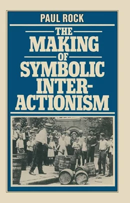 Abbildung von Rock | Making of Symbolic Interactionism | 1. Auflage | 2016 | beck-shop.de